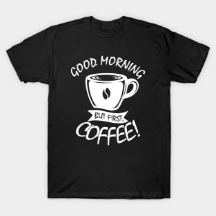 First Coffee T-Shirt